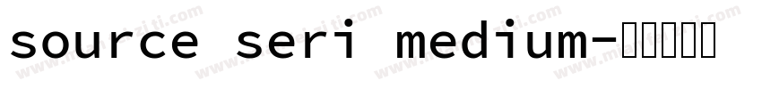 source seri medium字体转换